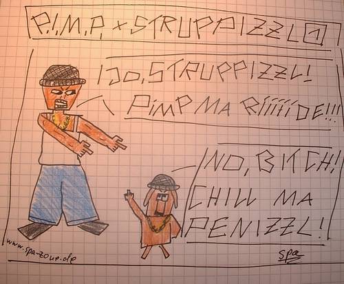 P.I.M.P. und Struppizzl